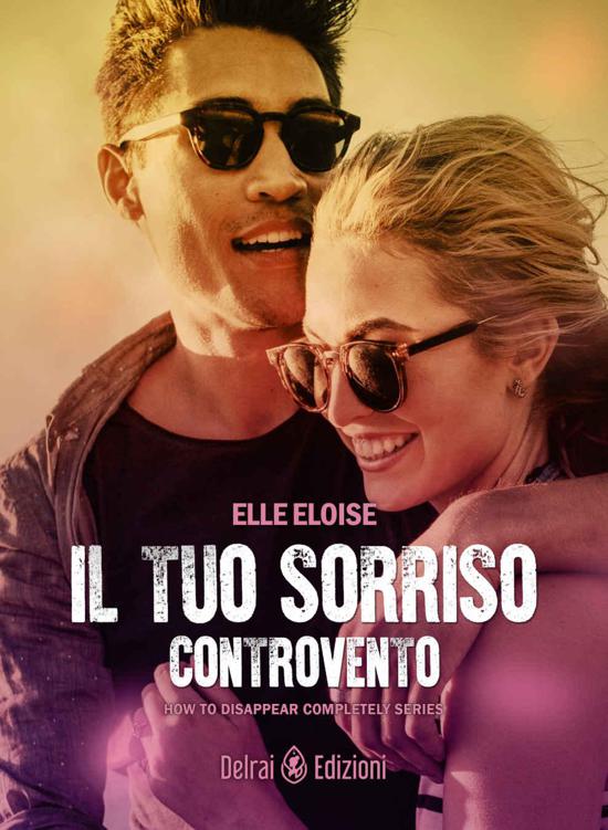 Il tuo sorriso controvento (How To Disappear Completely) (Italian Edition)