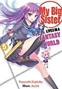 My Big Sister Lives in a Fantasy World: Volume 5