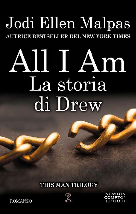 All I am. La storia di Drew (This Man Vol. 4) (Italian Edition)