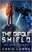 The Dipole Shield: A science fiction action adventure comedy (The Dipole Series Book 6)