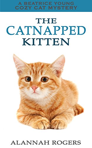 The Catnapped Kitten (Beatrice Young Cozy Cat Mysteries Book 11)