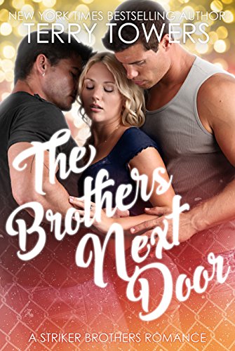 The Brothers Next Door (A Striker Brothers MFM Romance)
