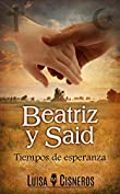 Beatriz y Said: Tiempos de esperanza (Historias de amor en espa&ntilde;ol n&ordm; 2) (Spanish Edition)