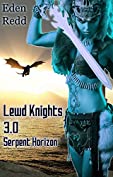 Lewd Knights 3.0 Serpent Horizon: A Virtual Fantasy Romance Adventure (Lewd Saga Book 7)