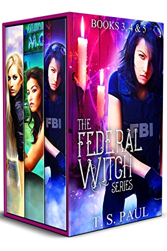 The Federal Witch Series: An urban fantasy FBI thriller (The Collected Works Book 2)