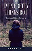 Even Pretty Things Rot (Deerleap Hollow Series Book #1)