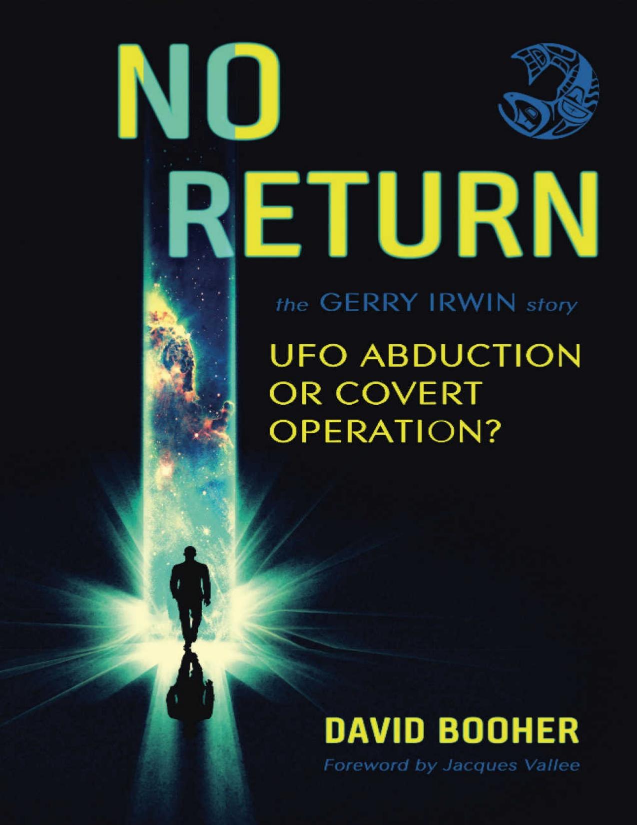 NO RETURN: The Gerry Irwin Story, UFO Abduction or Covert Operation?