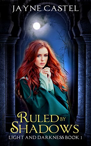 Ruled by Shadows: An Epic Fantasy Romance (Light and Darkness Book 1)