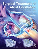 Surgical Treatment of Atrial Fibrillation: A Comprehensive Guide to Performing the Cox Maze IV Procedure
