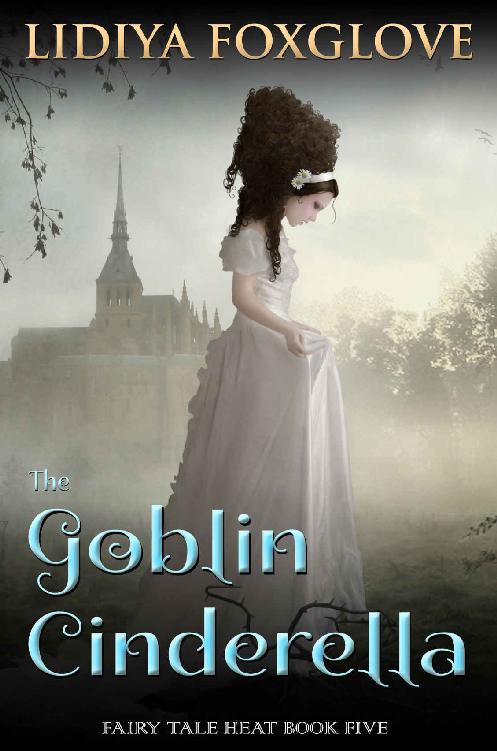 The Goblin Cinderella (Fairy Tale Heat Book 5)