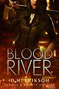 Blood River (Demons &amp; Bounty Hunters Book 6)