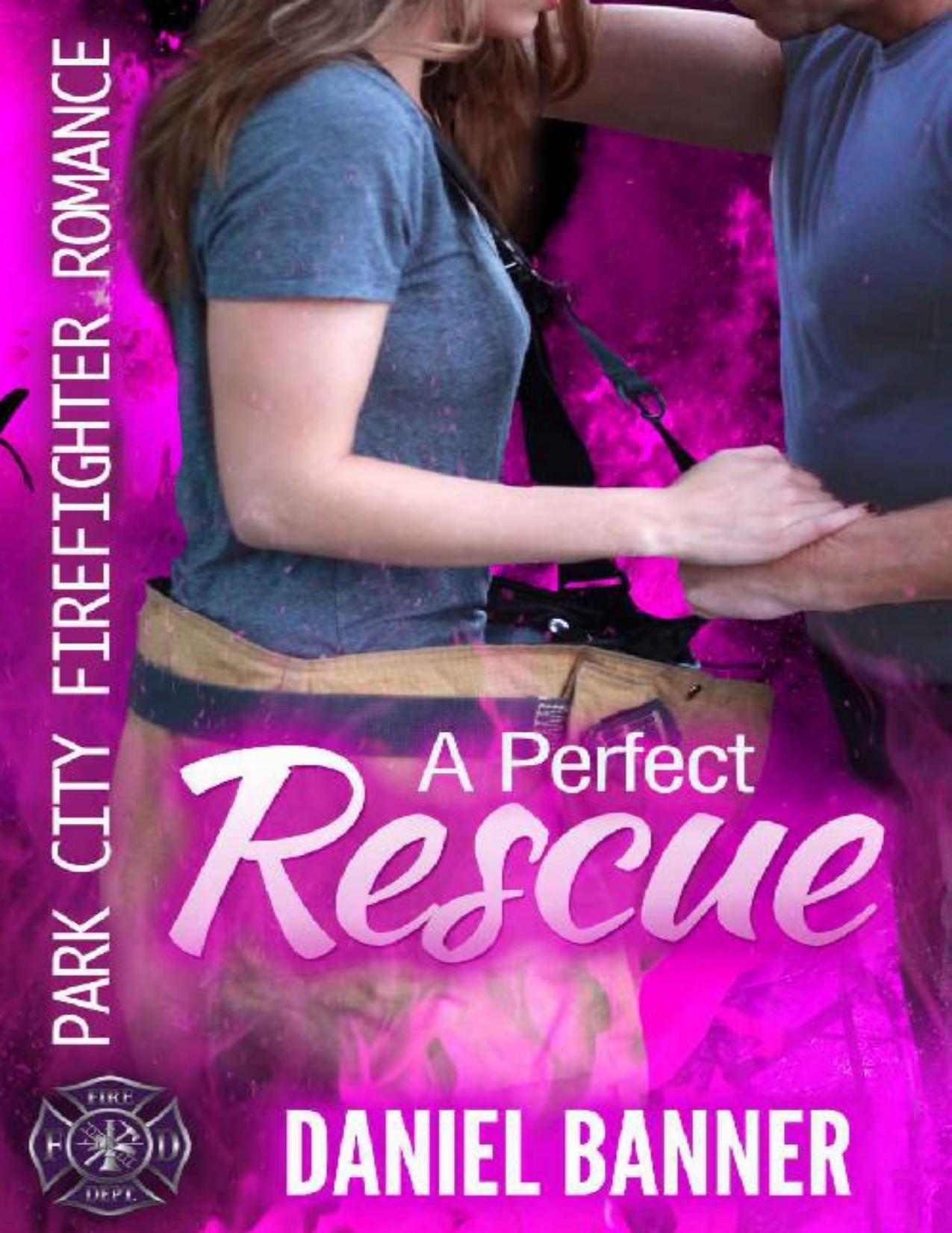 A Perfect Rescue: Park City Firefighter Romance