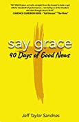 SAY GRACE: 40 Days of Good News