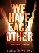 We Have Each Other (A Calypsis Project Short Story)