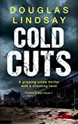 Cold Cuts: A gripping crime thriller with a shocking twist (Pereira &amp; Bain Book 1)