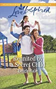 Reunited by a Secret Child: A Fresh-Start Family Romance (Men of Wildfire Book 3)