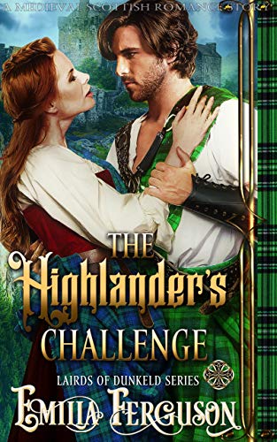 The Highlander&rsquo;s Challenge (Lairds of Dunkeld Series) (A Medieval Scottish Romance Story)