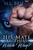 His Mate - Brothers - Witch Way?: Paranormal Romantic Comedy