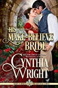 His Make-Believe Bride (Rakes &amp; Rebels: The Raveneau Family Book 6)