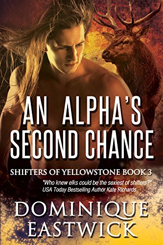 An Alpha&rsquo;s Second Chance (Shifters of Yellowstone Book 3)