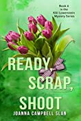 Ready, Scrap, Shoot: Book #6 in the Kiki Lowenstein Mystery Series (Can be read as a stand-alone book.)