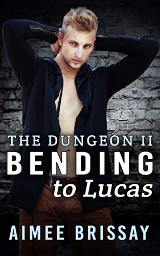 Bending to Lucas (The Dungeon Book 2)