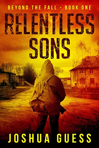 Relentless Sons (Beyond The Fall Book 1)