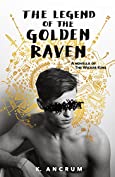 The Legend of the Golden Raven: A Novella of The Wicker King