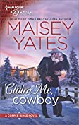 Claim Me, Cowboy: A Fake Relationship Western Romance (Copper Ridge Book 2581)