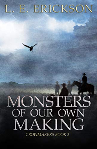 Monsters of Our Own Making (Crowmakers: Book 2)