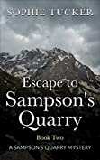 Escape to Sampson's Quarry (A Sampson's Quarry Mystery - Book Two)