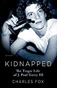 Kidnapped: The Tragic Life of J. Paul Getty III