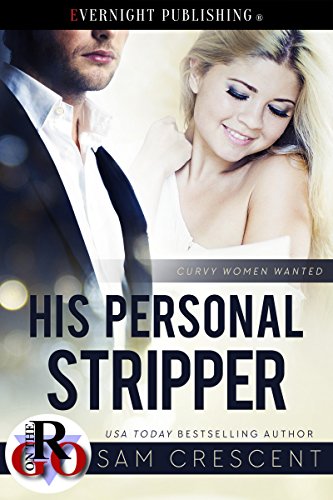 His Personal Stripper (Curvy Women Wanted Book 7)