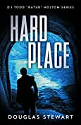 Hard Place (Det.Insp Todd&quot;Ratso&quot; Holtom Series Book 1)