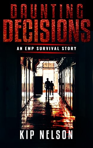 Daunting Decisions: An EMP Survival Story (Beyond the Collapse Book 2)