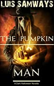 The Pumpkin Man (A dark Halloween novella)