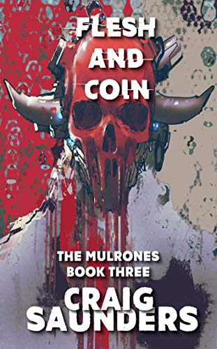 Flesh and Coin (The Mulrones Book 3)