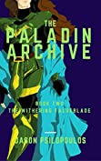 The Paladin Archives Book Two The Withering Falseblade