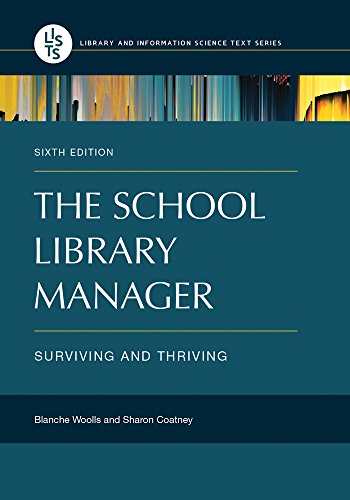 The School Library Manager: Surviving and Thriving, 6th Edition (Library and Information Science Text)