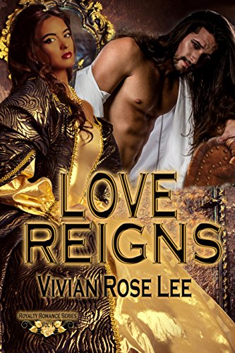 Love Reigns (Royalty Romance Book 1)