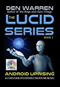 The Lucid Series: Android Uprising