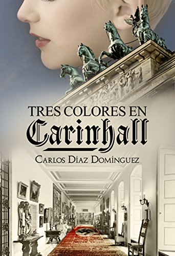 Tres colores en Carinhall (Spanish Edition)