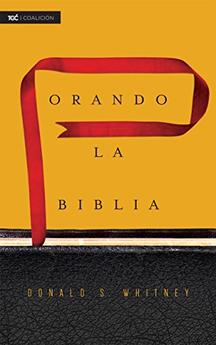 Orando la Biblia (Spanish Edition)