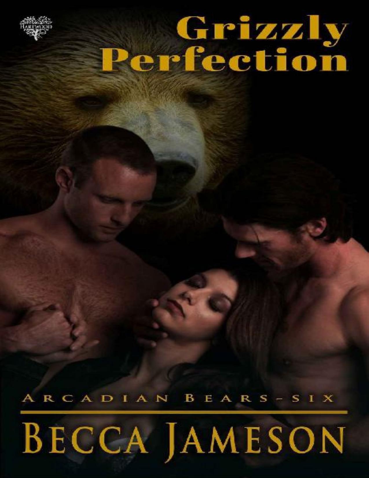 Grizzly Perfection: A Paranormal Shifter Menage Romance (Arcadian Bears Book 6)