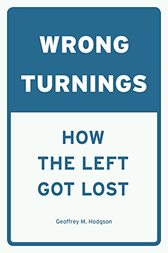 Wrong Turnings: How the Left Got Lost