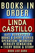 Linda Castillo Books in Order: Kate Burkholder series, Kate Burkholder short stories, Operation: Midnight series, Berkley Sensation, short stories, standalone ... plus, a biography (Series Order Book 74)