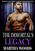 The Immortal's Legacy (The Vampire Prophecies Book 6)