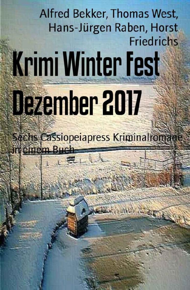 Krimi Winter Fest Dezember 2017: Sechs Cassiopeiapress Kriminalromane in einem Buch (German Edition)