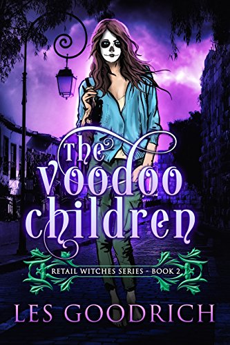 The Voodoo Children: An Urban Fantasy Witch Novel (Retail Witches Series Book 2)