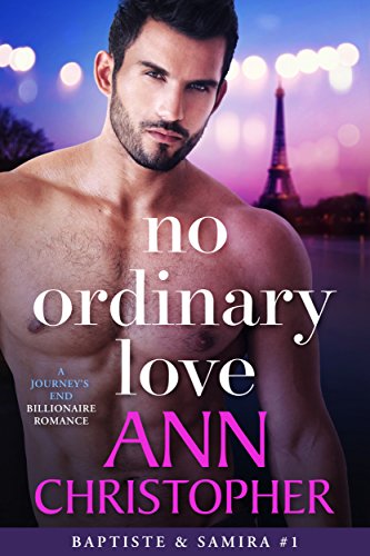 No Ordinary Love: A Journey's End Billionaire Romance (Journey's End Billionaires Book 1)